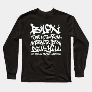 Biloxi! This is the real mother f'n deal, y'all. I'm feelin those lighters Long Sleeve T-Shirt